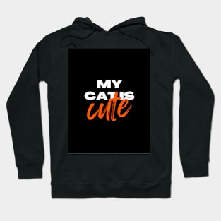 My cat is cute typography Hoodie